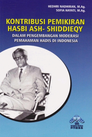 KONTRIBUSI PEMIKIRAN  HASBI ASH- SHIDDIEQY DALAM  PENGEMBANGAN MODERASI  PEMAHAMAN HADIS DI INDONESIA
